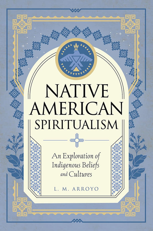 Native American Spiritualism (hc) by L M Arroyo