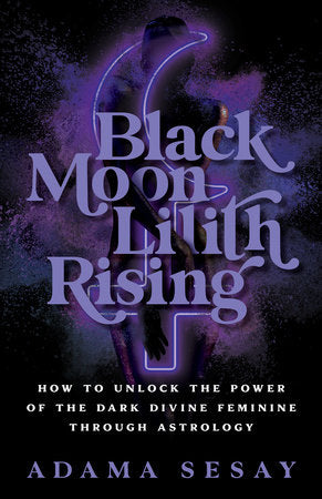 Black Moon Lilith Rising by Adama Sesay