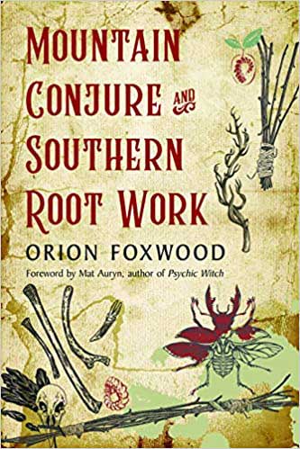 Mountain Conture & Southern Root Work by Orion Foxwood