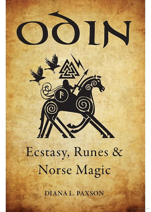 Odin, Ecstasy, Runes, & Norse Magic by Diana Paxson