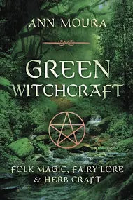 Green Witchcraft by Ann Moura